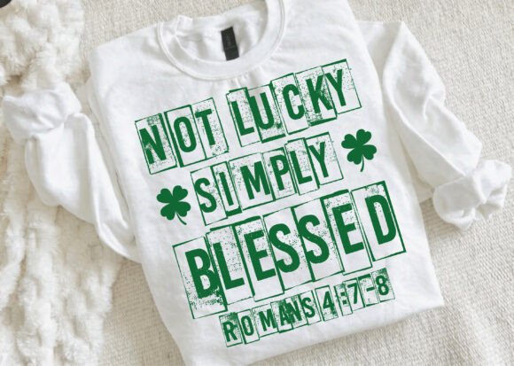 Not Lucky Simply Blessed PNG, Lucky SVG