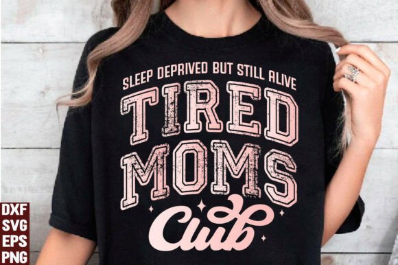 Tired Moms Club Mom Life PNG, SVG